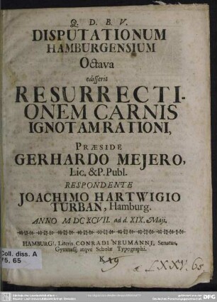 Disputationum Hamburgensium octava edisserit resurrectionem carnis ignotam rationi