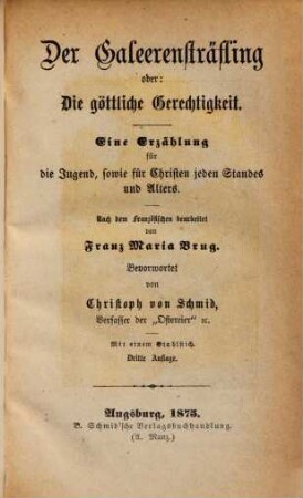 Der Galeerensträfling oder: Die göttliche Gerechtigkeit : eine Erzählung für die Jugend, sowie für Christen jeden Standes und Alters