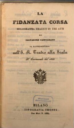 La fidanzata corsa : melodramma tragico in tre atti ; da rappresentarsi nell'I. R. Teatro alla Scala il carnevale del 1845
