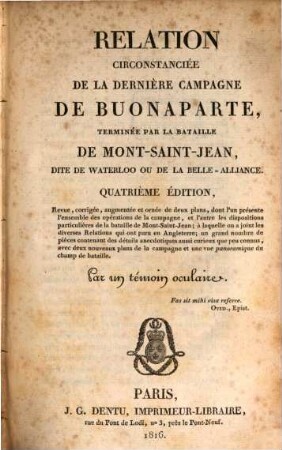 Relation circonstanciée de la dernière campagne de Buonaparte, terminée par la bataille de Mont-Saint-Jean, dite de Waterloo ou de la BelleAlliance