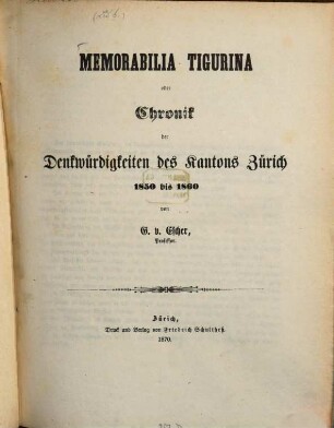 Memorabilia Tigurina oder Chronik der Denkwürdigkeiten des Kantons Zürich 1850 bis 1860