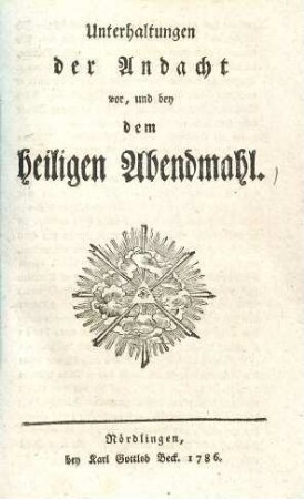 Unterhaltungen der Andacht vor und bey dem heiligen Abendmahl