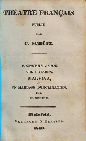 Malvina, ou un mariage d'inclination : [comédie-vaudeville en deux actes]