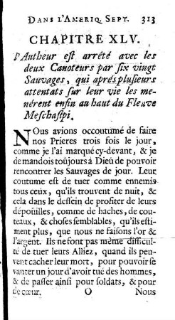 l`Autheur est arrêté avec les deux Canoteurs par fix vingt Sauvages, qui aprés plusieurs attentats sur leur vie, les menérent enfin au haut du Fleuve Meschasipi.