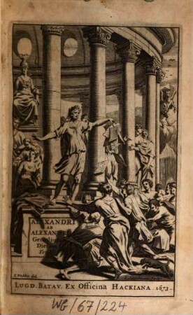 Alexandri Ab Alexandro, Jurisperiti Neapolitani, Genialium Dierum Libri Sex, 2