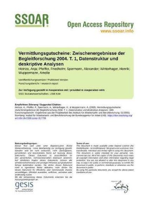 Vermittlungsgutscheine: Zwischenergebnisse der Begleitforschung 2004. T. 1, Datenstruktur und deskriptive Analysen