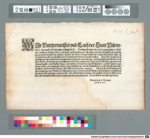 Wir Burgermeister vnd Rath der Statt Nürmberg, thuen kundt hiemit männiglich, Demnach vns vielfaltig angelangt, welcher massen zu Hiesiger Statt allerhandt geringhältige vnd fast nichts würdige Müntz Sorten häuffig gebracht vnd eingeschoben werden, welches bey vnserer Burgerschafft vnd andern Personen so allhier zu Handtieren, mehrerley zweiffel in dem Nehmen vervrsachen vnd gebehren thut ... : Decretum in Senatu, 8. Martij, 1622.