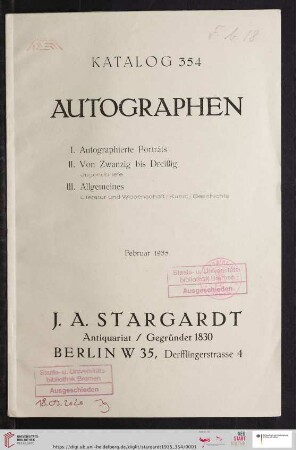 Nr. 354: Katalog / J. A. Stargardt: Autographen´ : I. Autographierte Porträts, II. Von Zwanzig bis Dreißig: Jugendbriefe, III. Allgemeines: Literatur und Wissenschaft/Kunst/Geschichte
