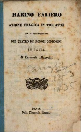 Marino Faliero : azione tragica in tre atti ; da rappresentarsi nel Teatro de' Signori Condomini in Pavia il carnovale 1840 - 41