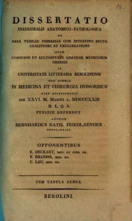 Diss. inaug. anat. path. de rara vesicae urinariae cum intestino recto coalitione et exulceratione : cum tab. aen.