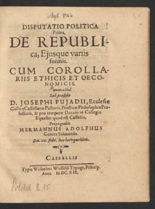 Disputatio Politica Prima. De Republica, Eiusque variis formis : Cum Corollariis Ethicis Et Oeconomicis