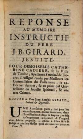 Recueil General Des Pieces Contenues Au Procez Du Pere Jean-Baptiste Girard, Jesuite, Recteur du Seminaire Royal de la Marine de Toulon, & de Demoiselle Catherine Cadiere, Querellante, 2