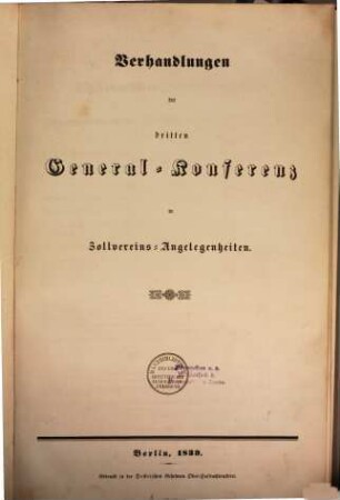 Verhandlungen der ... General-Konferenz in Zollvereins-Angelegenheiten. 3. 1839