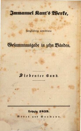 Sorgfältig revidirte Werke : in zehn Bänden. 7. Kritik der Urtheilskraft. Beobachtungen über das Gefühl des Schönen und Erhabenen. - 1839