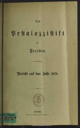 1879(1880): Das Pestalozzistift zu Dresden : Bericht auf das Jahr ...