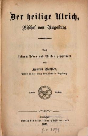 Der heilige Ulrich, Bischof von Augsburg : nach seinem Leben und Wirken geschildert