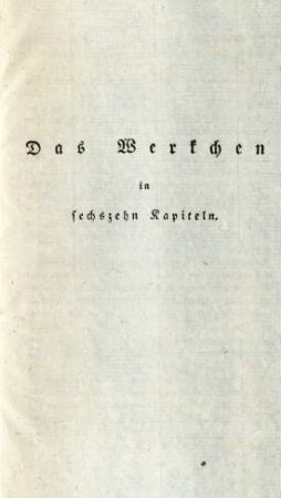 Das Werkchen in sechzehn Kapiteln