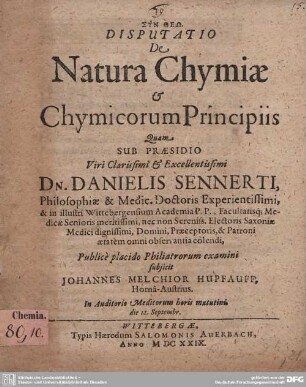 Disputatio De Natura Chymiae & Chymicorum Principiis