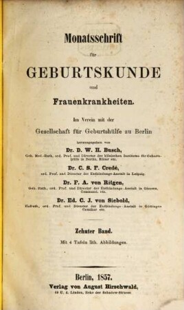 Monatsschrift für Geburtskunde und Frauenkrankheiten : im Verein mit d. Gesellschaft für Geburtshülfe zu Berlin hrsg.. 10. 1857