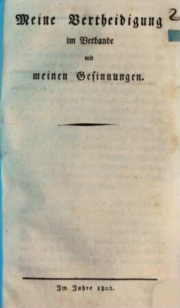 Meine Vertheidigung im Verbande mit meinen Gesinnungen