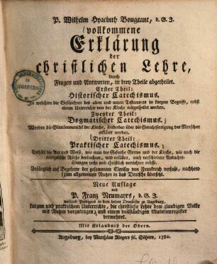 Vollkommene Erklärung der christlichen Lehre : durch Fragen u. Antworten in 3 Theile abgetheilet
