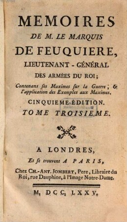 Memoires De M. Le Marquis De Feuquiere, Lieutnant-Genéral Des Armées Du Roi : Contenans ses Maximes sur la Guerre, & l'application des Exemples aux Maximes, 3
