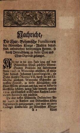 Nachricht die Chur-Böhmische Functionen bey der Wahl eines Römischen Königs betreffend