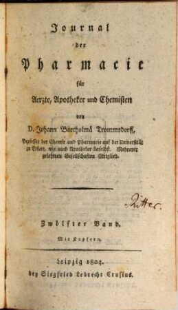 Journal der Pharmacie für Ärzte und Apotheker. 12, 12. 1804