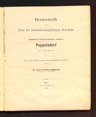 Denkschrift zur Feier des fünfundzwanzigjährigen Bestehens der Königlichen landwirtschaftlichen Akademie Poppelsdorf am 16. u. 17. Mai 1872 : nach amtl. Quellen bearb.