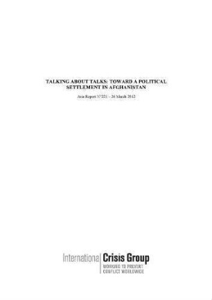 Talking about talks : toward a political settlement in Afghanistan