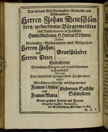 Des weiland Wol-Ehrenvesten [...] Herren Johan Deutschländers [...] Hinterbliebenen H. Herren Söhnen [...] Herren Johan Deutschländers und Herrn Peter Deutschländers [...]