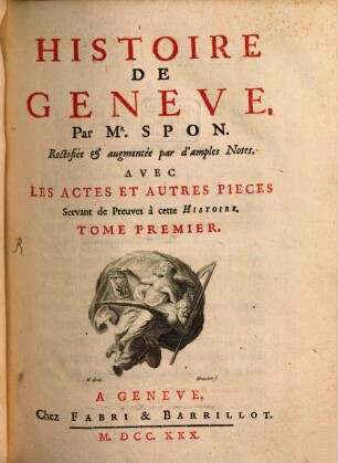 Histoire de Genève : Avec Les Actes Et Autres Pieches Servant de Preuves à cette Historie, 1