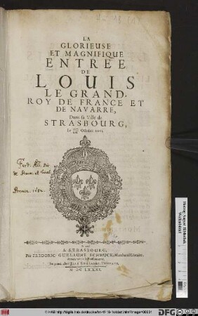 La Glorieuse Et Magnifique Entrée De Louis Le Grand, Roy De France Et De Navarre, Dans sa Ville de Strasbourg, Le 23me./13me. Octobre 1681
