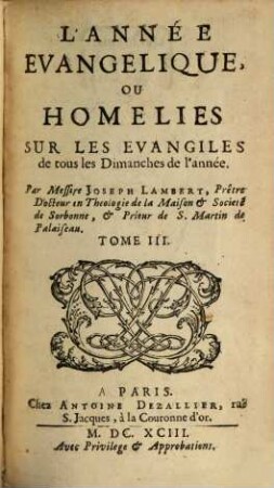 L' Année Evangelique, Ou Homelies Sur Les Evangiles de tous les Dimanches de l'année, 3