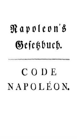 Code Napoléon : Édition Seule Officielle Pour Le Grand Duché De Wurzbourg : Einzige officielle Ausgabe für das Großherzogthum Würzburg 1813