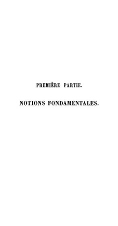 Première partie. Notions fondamentales.