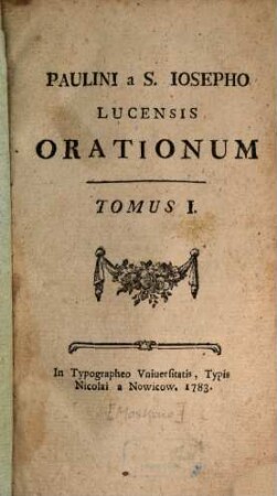 Paulini a S. Josepho Lucensis Orationum Tomus .... 1