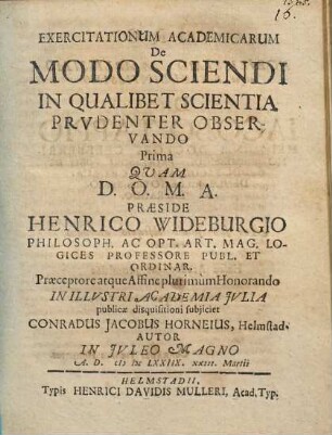 Exercitationum Academicarum De Modo Sciendi In Qualibet Scientia Prudenter Observando Prima