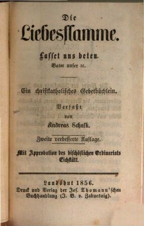 Die Liebesflamme : Christkatholisches Gebetbüchlein