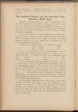 Die tertiären Farben und die neutralen Töne Schwarz, Weiß, Grau.