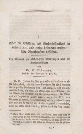 667-684 Ueber die Stellung des Kirchenhistorikers in unserer Zeit und einige besonders wesentliche Eigenschaften desselben : ein Vorwort zu akademischen Vorlesungen über die Kirchengeschichte