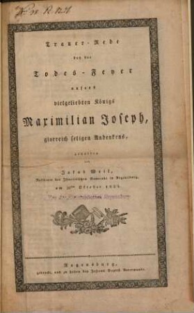 Trauer-Rede bey der Todes-Feyer unsers vielgeliebten Königs Maximilian Joseph, glorreich seligen Andenkens
