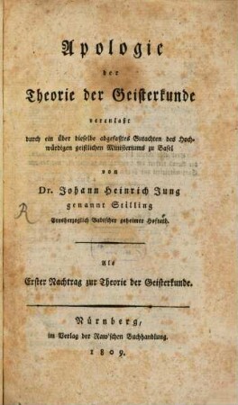 Apologie der Theorie der Geisterkunde : veranlaßt durch ein über dieselbe abgefaßtes Gutachten des hochwürdigen geistlichen Ministeriums zu Basel