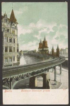 Ansichtskarte Hochbahn, Oberbaumbrücke, koloriert [1/2]