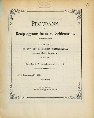 Programm des Realprogymnasiums zu Schlettstadt : Einladung zu der am ... stattfindenden öffentlichen Prüfung und Schlußfeier. 7. 1877/78