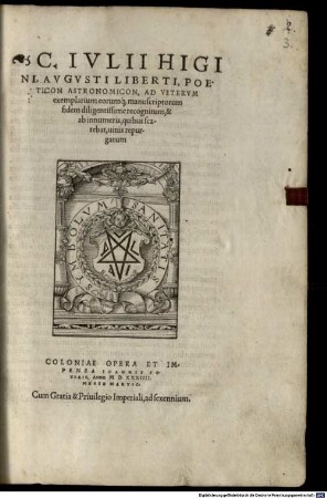 C. Ivlii Higini, Avgvsti Liberti, Poeticon Astronomicon : Ad Vetervm exemplarium eorumq[ue] manuscriptorum fidem diligentissime recognitum, & ab innumeris, quibus scatebat, uitiis repurgatum
