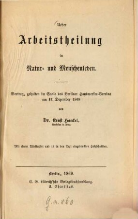 Ueber Arbeitstheilung in Natur und Menschenleben : Vortrag, gehalten im Saale des Berliner Handwerker-Vereins am 17. Dezember 1868 ; mit einem Titelkupfer und 18 in den Text eingedruckten Holzschnitten