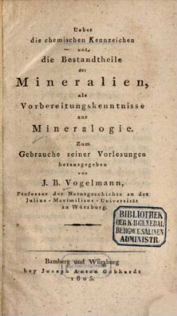 Ueber die chemischen Kennzeichen und die Bestandtheile der Mineralien, als Vorbereitungskenntnisse zur Mineralogie : zum Gebrauche seiner Vorlesungen