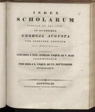 1838_SS: Index scholarum publice et privatim in Academia Georgia Augusta ... habendarum