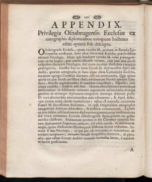 Appendix. Privilegia Osnabrugensis Ecclesiæ ex autographis diplomatibus nunquam hactenus editis optimâ fide descripta.